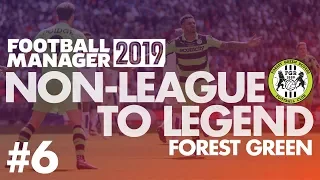 Non-League to Legend FM19 | FOREST GREEN | Part 6 | SEASON FINALE | Football Manager 2019