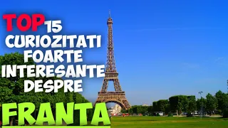 TOP 15 CURIOZITĂȚI FOARTE INTERESANTE DESPRE FRANȚA | Tu le știai?