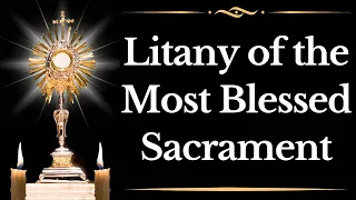 The Litany Of The Most Blessed Sacrament