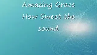 AMAZING GRACE - (Lyrics)