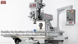 Combine the functions of both a Horizontal & Vertical Milling Machine with the KENT USA KTM-VH500EVS