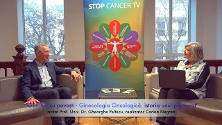 24 - Prof. univ. dr. Gheorge Peltecu - ...Ginecologia Oncologica, istoria unui pionierat