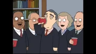 Family Guy - "If you wanna be a supreme court justice..."