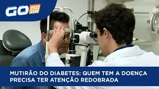 MUTIRÃO DO DIABETES: QUEM TEM A DOENÇA PRECISA TER ATENÇÃO REDOBRADA