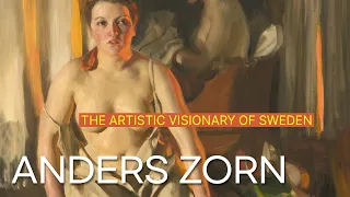 Anders Zorn - The Artistic Visionary of Sweden