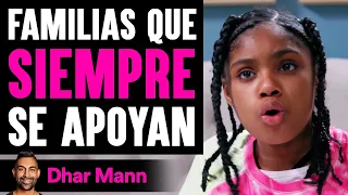 Familias Que Siempre Se Apoyan | Dhar Mann Studios