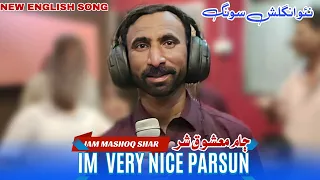 IM VERY NICE PARSON  - Jam Mashoque Shar - Mashoq Shar New English  2024 -