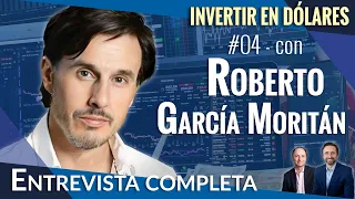 Invertir en Dólares #4 - Roberto García Moritán