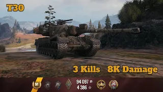 T30 - 3 Kills, 8K Damage - World of Tanks