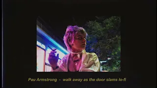 pau armstrong - walk away as the door slams (lofi cover)