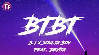 B I X Soulja Boy - BTBT Feat  DeVita (Lyrics)