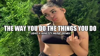 UB40 - WAY YOU DO THE THINGS YOU DO REMIX [WHEZY MUSIC]🌴