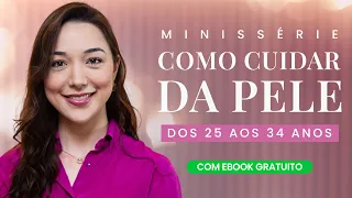 Guia Completo para ter uma pele bonita dos 25 aos 34 Anos | Aprenda as Melhores dicas .