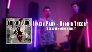 Linkin Park - Hybrid Theory (Vocal and Drums medley)