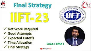 Final IIFT Strategy I IIFT 2023 I Dec 17 I SoGo I 13 times 99+%iler