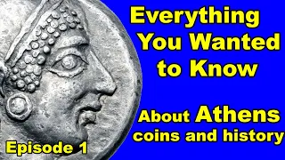 Everything You Wanted to Know About Athens coins and history - Episode 1 - Collecting Ancient Coins