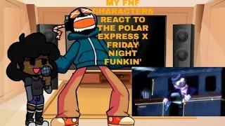 my fnf characters react to the polar express x friday night funkin'