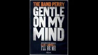 The Band Perry – Gentle On My Mind (2014)