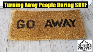Turning Away People During SHTF : What Will You Do?