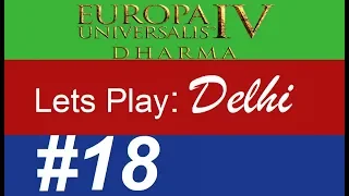 Lets Play EU4 Delhi: Part 18 - Emperor of Hindustan - Dharma DLC - For Apprentice Level Players