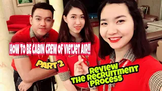 VIETJET AIR Cabin Crew Interview Story (PART 2)