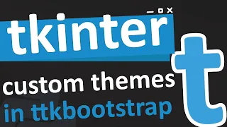 creating custom themes in tkinter [ with ttkbootstrap ]