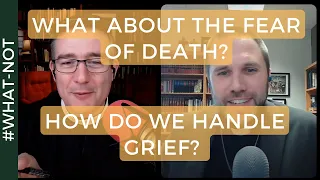 QnA: The Fear of Death and the Good Work of Grief