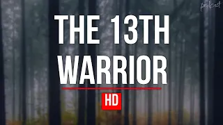 The 13th Warrior (1999) - HD Full Movie Podcast Episode | Film Review