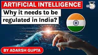 Should Artificial Intelligence be regulated in India? Science and Technology Current Affairs UPSC