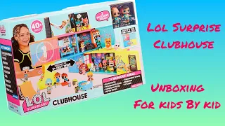 LOL Surprise Clubhouse Playset [Unboxing] for kids by kid