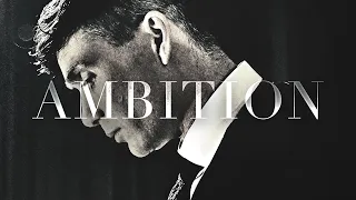 (Peaky Blinders) Thomas Shelby | Ambition