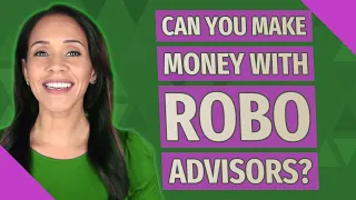 Can you make money with Robo advisors?