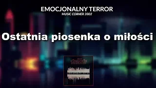 TILT - Ostatnia piosenka o miłości | Album "Emocjonalny terror" | Music Corner | 2002
