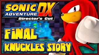 Sonic Adventure DX PC - (1080p) Part 2 FINAL - Knuckles' Story
