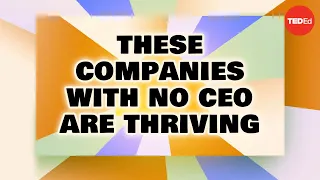 These companies with no CEO are thriving