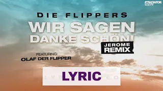 Die Flippers x Jerome feat. Olaf der Flipper - Wir sagen danke schön (Jerome Remix) (Lyric Video HD)