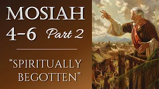 Come Follow Me - Mosiah 4-6 (part 2): "Spiritually Begotten"