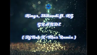 Kings, Stikoudi ft  KG - Grande  ( DjNek X Mas Remix )