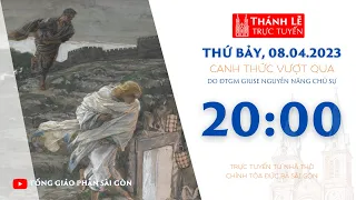 🔴Trực Tuyến | 20:00 | CANH THỨC VƯỢT QUA | THỨ BẢY 8-4-2023 | NHÀ THỜ ĐỨC BÀ