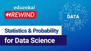 Statistics and Probability for Data Science | Data Science | Edureka | Data Science Rewind - 2