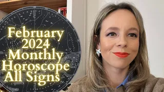 FEBRUARY 2024 MONTHLY HOROSCOPE All Signs: What Now?