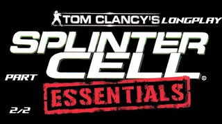 Splinter Cell Essentials Longplay Part 2/2 | 1080p/4k | Full Game Walkthrough No Commentary