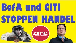 AMC ENTERTAINMENT AKTIE UPDATE 🚀 GAMESTOP AKTIE GME 🚀 BofA UND CITI STOPPEN HANDEL MIT HEDGEFOND ✅