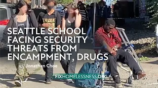 Seattle School Facing Security Threats From Encampment, Drugs