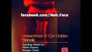 Habischman ft Cari Golden - Diabolic [Ramiro Lopez Remix] - Noir Music