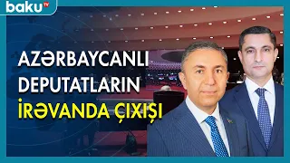 Azərbaycanlı deputatlar İrəvanda çıxış edib - BAKU TV