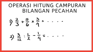 Cara Operasi Hitung Campuran Bilangan Pecahan