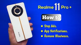 How to Remove Bloatware in Realme 11 Pro Plus | How to Stop Ads, App Notifications in Realme 11 Pro.