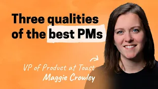 Mastering product strategy and growing as a PM | Maggie Crowley (Toast, Drift, TripAdvisor)