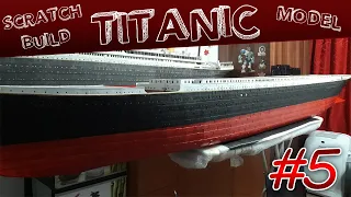 TITANIC SCRATCHBUILD CARDBOARD MODEL - 1/100 Scale - Part 5